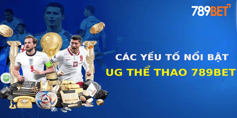 Các yếu tố giúp UG nổi bật trên sàn cá độ thể thao